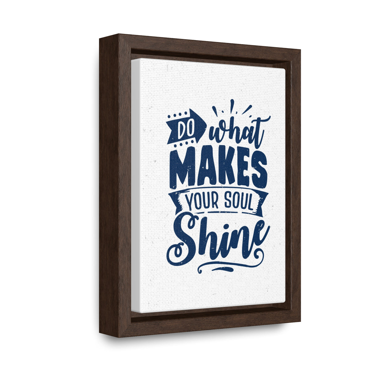 What Do Makes Your Soul Shine Wall Art