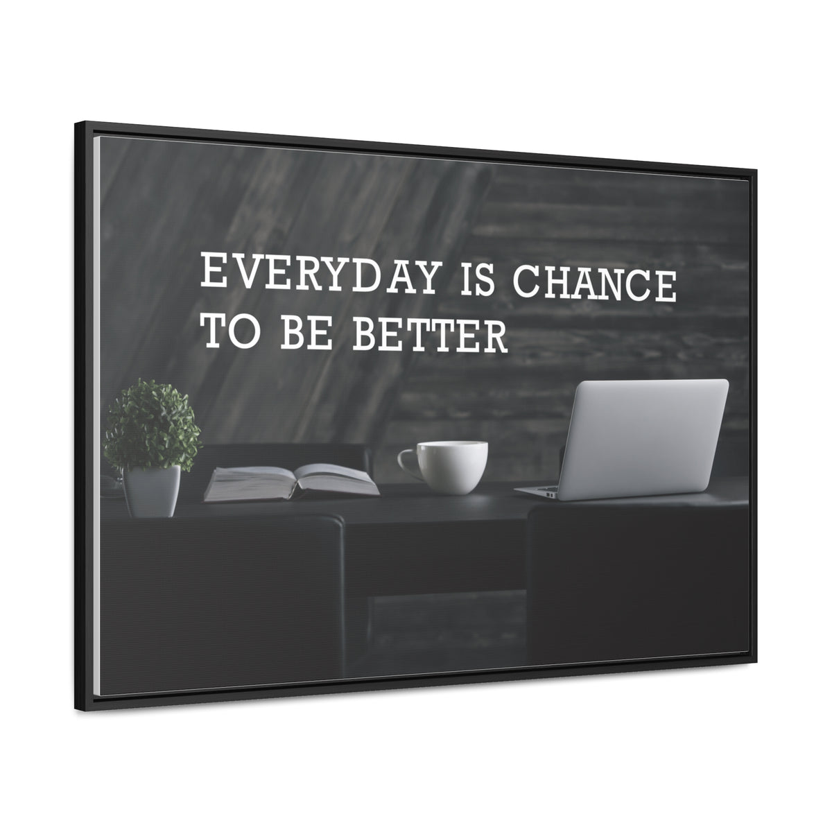 Everyday is Chance to be Better Wall Art